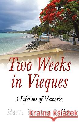 Two Weeks in Vieques Marie Suzanne Dillon 9781450244404 iUniverse.com