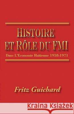 Histoire Et Role Du Fmi Fritz Guichard 9781450244978 iUniverse.com