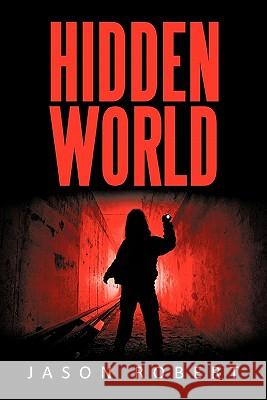 Hidden World Jason Robert 9781450245395