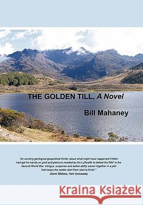 The Golden Till Bill Mahaney 9781450245951