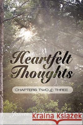 Heartfelt Thoughts: Chapters Two and Three Harter, James L., Sr. 9781450247351