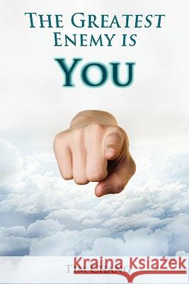 The Greatest Enemy is You!: Personal Finance Chang, Tim 9781450247917 iUniverse.com