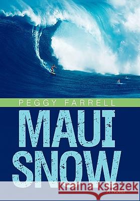 Maui Snow Peggy Farrell 9781450248136 iUniverse.com