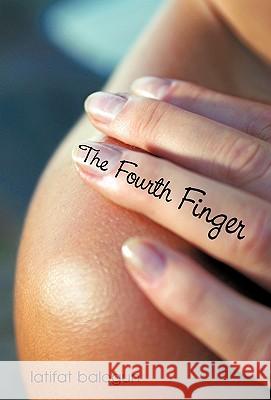 The Fourth Finger Latifat Balogun 9781450248242