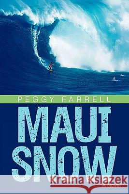 Maui Snow Peggy Farrell 9781450248303 iUniverse.com