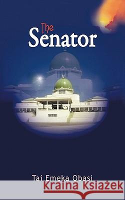 The Senator Tai Emeka Obasi 9781450251860 iUniverse.com