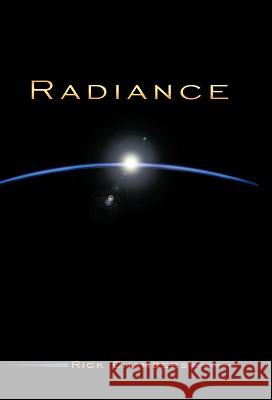 Radiance Rick Chambers 9781450253116 iUniverse.com
