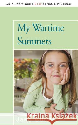 My Wartime Summers Jane Cutler 9781450254199 iUniverse.com