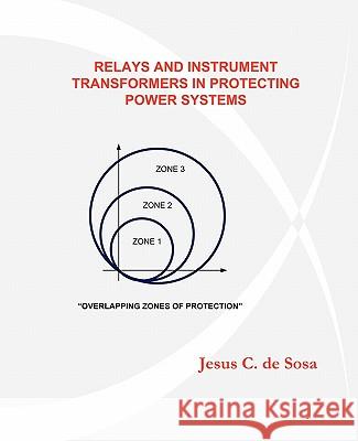 Relays and Instrument Transformers in Protecting Power Systems Jesus C. D 9781450254281 iUniverse.com