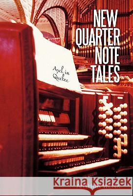 New Quarter Note Tales: Axel in Quebec Wenk, Arthur 9781450254779