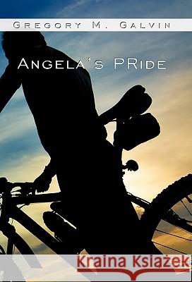 Angela's Pride Gregory M. Galvin 9781450254892 iUniverse.com