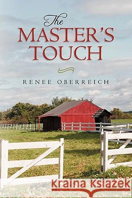 The Master's Touch Renee Oberreich 9781450256520 iUniverse.com