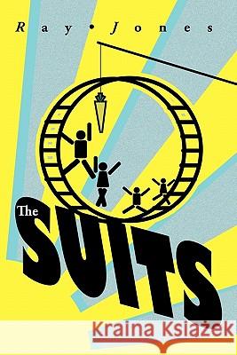 The Suits Ray Jones 9781450256681 iUniverse.com