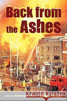 Back from the Ashes Mike Holst 9781450257275