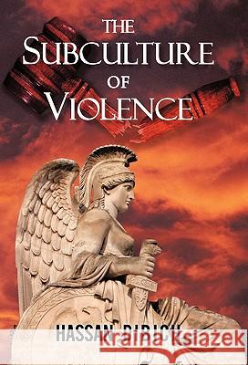 The Subculture of Violence Hassan Dibich 9781450257947