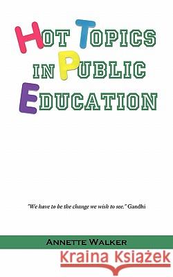 Hot Topics in Public Education Annette Walker 9781450263023