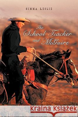 The School Teacher and McGuire Simma Leslie 9781450265454