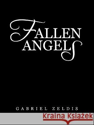 Fallen Angels Gabriel Zeldis 9781450269056 iUniverse.com