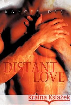 Distant Love Kaycee Dee 9781450269834