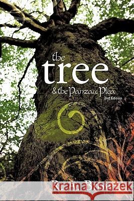 The Tree: & the Panzaic Plea Brown, R. A. 9781450271851 iUniverse.com