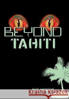 Beyond Tahiti Bud Higgins 9781450272971