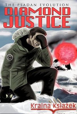 Diamond Justice: The Psadan Evolution Daniels, Kindel 9781450274647 iUniverse.com