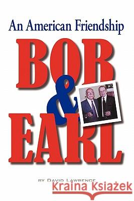 Bob & Earl: An American Friendship Lawrence, David 9781450278935