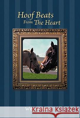 Hoof Beats From The Heart Kranz, Wes 9781450280327 iUniverse.com