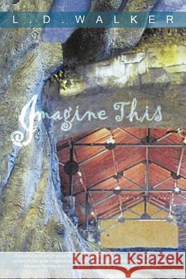 Imagine This L. D. Walker 9781450280426 iUniverse.com