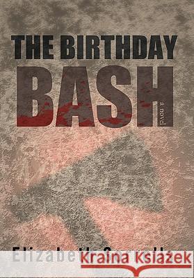 The Birthday Bash Elizabeth Sorrells 9781450280495 iUniverse.com