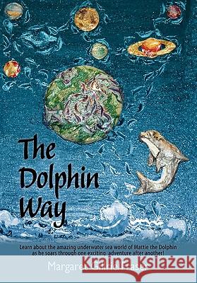 The Dolphin Way Marg Gillri 9781450282246 iUniverse.com
