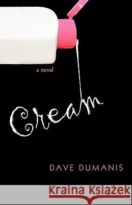 Cream Dave Dumanis 9781450282352 iUniverse.com