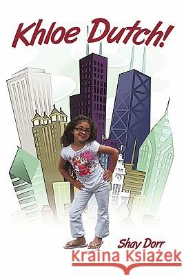 Khloe Dutch! Shay Dorr 9781450283328