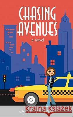 Chasing Avenues Karen Campion 9781450287272