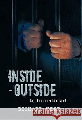 Inside-Outside: To Be Continued Herr, Richard 9781450287807