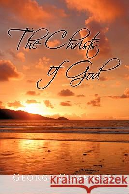 The Christs of God George Cummings 9781450288149