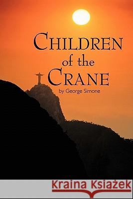 Children of the Crane George Simone 9781450288736 iUniverse.com