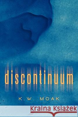 Discontinuum K. W. Moak 9781450288835