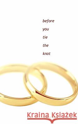 Before you tie the knot Good, Robert 9781450290128