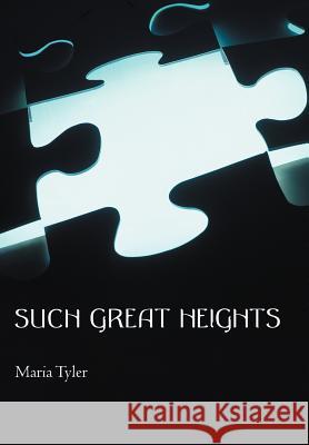 Such Great Heights Maria Tyler 9781450291255