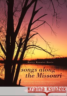 Songs Along the Missouri Harry Benoist Davis   9781450294959 iUniverse.com