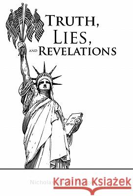 Truth, Lies, and Revelations Nicholas Ralph Morgan 9781450295192