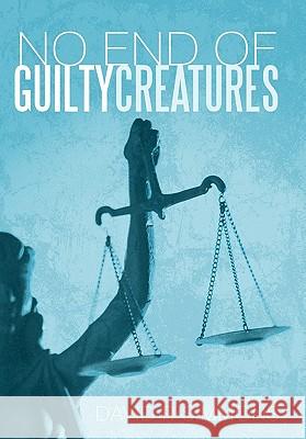 No End of Guilty Creatures David P. Simmons 9781450296779