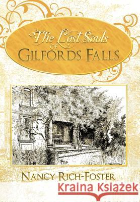 The Lost Souls of Gilfords Falls Nancy Rich-Foster 9781450297738 iUniverse