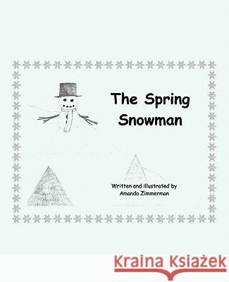 The Spring Snowman Amanda Zimmerman 9781450298162