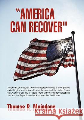 America Can Recover Meinders, Thomas R. 9781450298704 iUniverse.com