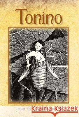 Tonino: The Adventures of a Boy/Cricket from Boston's North End Stoffolano, John G., Jr. 9781450299299