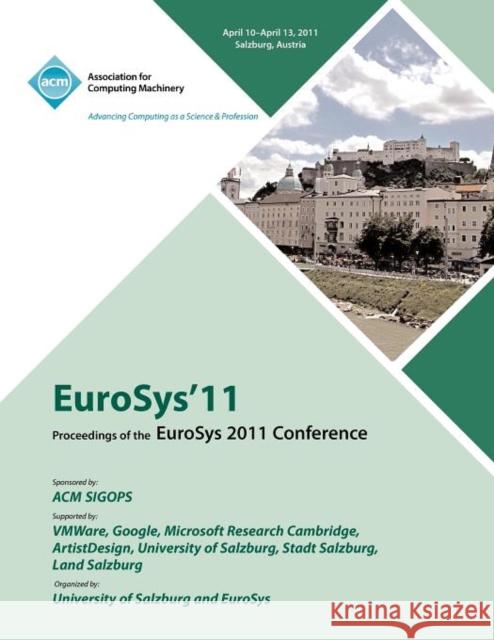 Eurosys 2011 Proceedings of 2011 Conference Eurosys Conference Committee 9781450306348 ACM