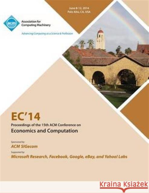 EC 14 ACM Conference on Economics and Computation Ec 14 Committee Conference 9781450330831 ACM Press