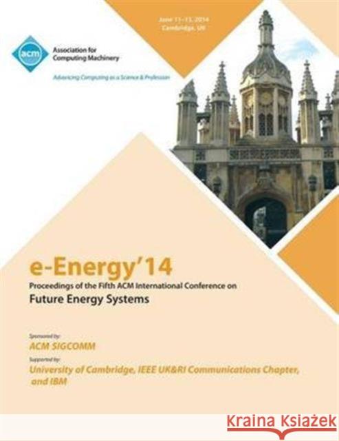 E-Energy 14 Fifth International Conference on Future Energy Systems E-Energy 14 Conference Committee 9781450330848 ACM Press